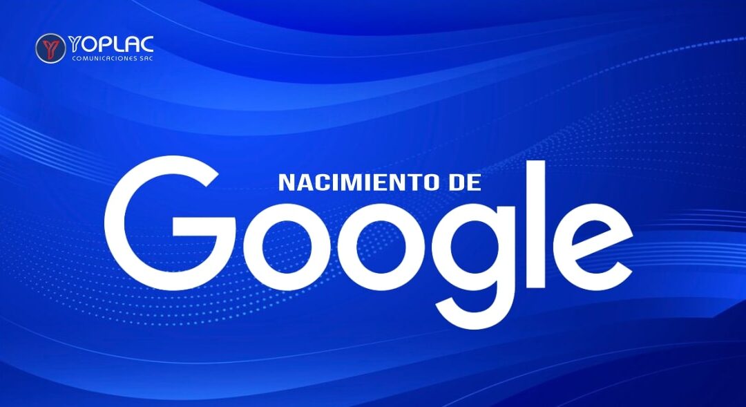 Historia del nacimiento de Google